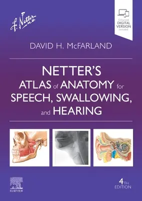 Netter anatómiai atlasza a beszéd, nyelés és hallás számára - Netter's Atlas of Anatomy for Speech, Swallowing, and Hearing