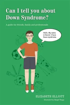 Mesélhetek a Down-szindrómáról?: A Guide for Friends, Family and Professionals (Útmutató barátoknak, családtagoknak és szakembereknek) - Can I Tell You about Down Syndrome?: A Guide for Friends, Family and Professionals