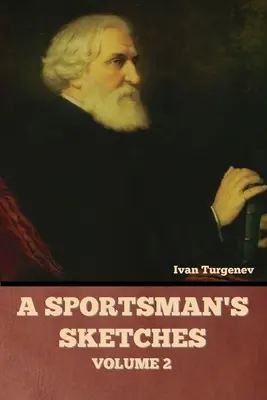 Egy sportember vázlatai, 2. kötet - A Sportsman's Sketches, Volume 2