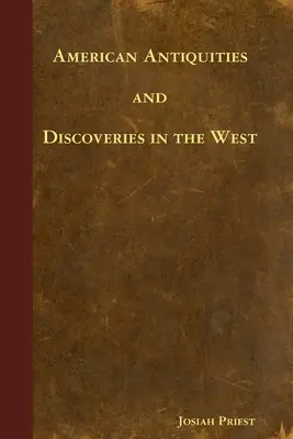 Amerikai régiségek és felfedezések nyugaton - American Antiquities and Discoveries in the West