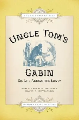 Tamás bácsi kunyhója: Vagy az élet az alantasok között (Splendid) - Uncle Tom's Cabin: Or Life Among the Lowly (Splendid)