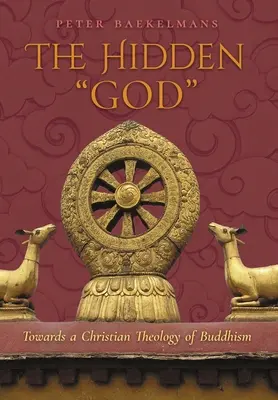 A rejtett Isten: A buddhizmus keresztény teológiája felé - The Hidden God: Towards a Christian Theology of Buddhism