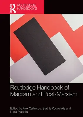 A marxizmus és a posztmarxizmus Routledge kézikönyve - Routledge Handbook of Marxism and Post-Marxism