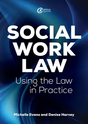 Szociális munkajog: A jog alkalmazása a gyakorlatban - Social Work Law: Applying the Law in Practice