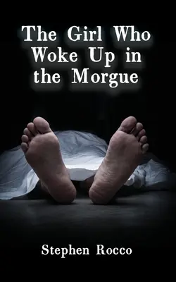 A lány, aki a hullaházban ébredt fel - The Girl Who Woke Up in the Morgue