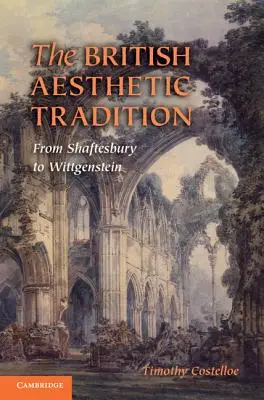 A brit esztétikai hagyomány: Shaftesburytől Wittgensteinig - The British Aesthetic Tradition: From Shaftesbury to Wittgenstein