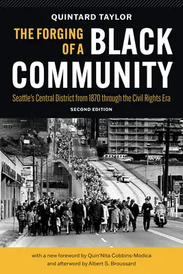 Egy fekete közösség megformálása: Seattle központi kerülete 1870-től a polgárjogi korszakig - The Forging of a Black Community: Seattle's Central District from 1870 Through the Civil Rights Era