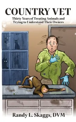 Vidéki állatorvos: Harminc év állatok kezeléséről és a gazdáik megértésének kísérletéről - Country Vet: Thirty Years of Treating Animals and Trying to Understand Their Owners