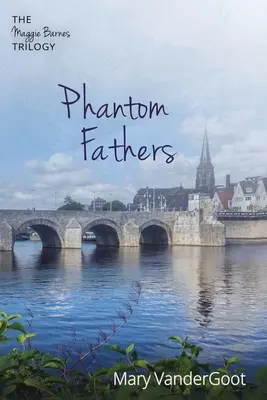 Fantom apák: A Maggie Barnes-trilógia - Phantom Fathers: The Maggie Barnes Trilogy