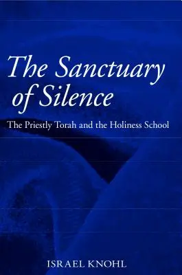 A csend szentélye: A papi Tóra és a szentségi iskola - The Sanctuary of Silence: The Priestly Torah and the Holiness School