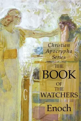 A Figyelők könyve: Keresztény apokrif sorozat - The Book of the Watchers: Christian Apocrypha Series