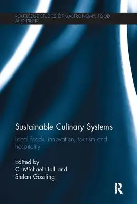 Fenntartható kulináris rendszerek: Helyi élelmiszerek, innováció, turizmus és vendéglátás - Sustainable Culinary Systems: Local Foods, Innovation, Tourism and Hospitality