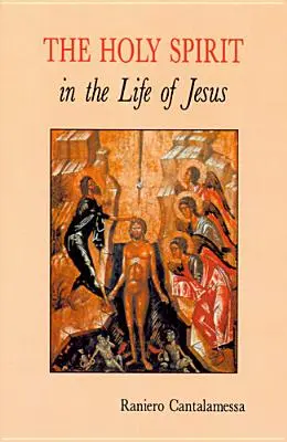 A Szentlélek Jézus életében: Krisztus keresztségének misztériuma - The Holy Spirit in the Life of Jesus: The Mystery of Christ's Baptism