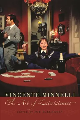 Vincente Minelli: A szórakoztatás művészete - Vincente Minelli: The Art of Entertainment