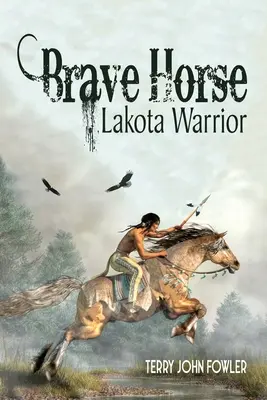 Bátor Ló Lakota harcos - Brave Horse Lakota Warrior