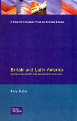 Nagy-Britannia és Latin-Amerika a 19. és 20. században - Britain and Latin America in the 19th and 20th Centuries