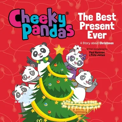 Cheeky Pandas: A legjobb ajándék: Egy történet a karácsonyról - Cheeky Pandas: The Best Present Ever: A Story about Christmas