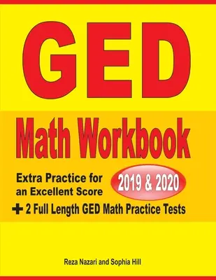 GED Math Workbook 2019 & 2020: Extra gyakorlás a kiváló eredmény eléréséhez + 2 teljes hosszúságú GED Matematika Gyakorlótesztek - GED Math Workbook 2019 & 2020: Extra Practice for an Excellent Score + 2 Full Length GED Math Practice Tests