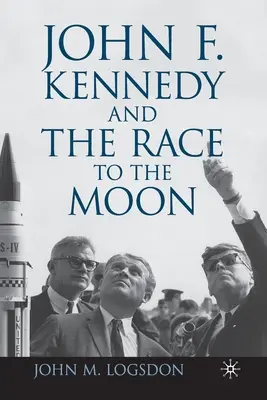 John F. Kennedy és a versenyfutás a Hold felé - John F. Kennedy and the Race to the Moon