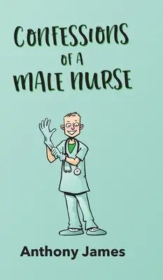 Egy férfi ápoló vallomásai - Confessions of a Male Nurse