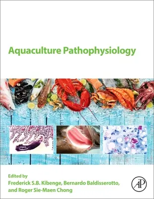 Akvakultúra-patofiziológia: Halak betegségei - Aquaculture Pathophysiology: Volume I. Finfish Diseases