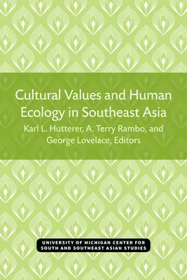 Kulturális értékek és emberi ökológia Délkelet-Ázsiában - Cultural Values and Human Ecology in Southeast Asia