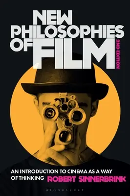 A film új filozófiái: Bevezetés a moziba mint gondolkodásmódba - New Philosophies of Film: An Introduction to Cinema as a Way of Thinking