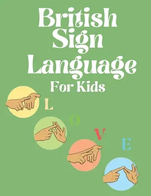 Brit jelnyelv gyerekeknek - British Sign Language for Kids