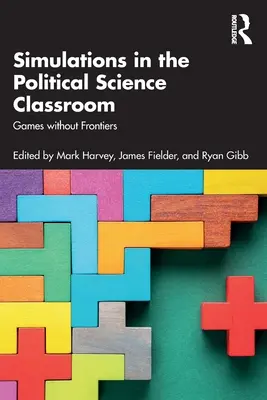 Szimulációk a politikatudományi osztályteremben: Játékok határok nélkül - Simulations in the Political Science Classroom: Games without Frontiers