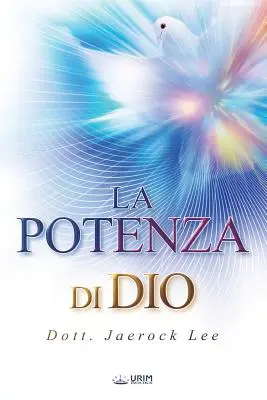 La Potenza di Dio: The Power of God (Italian Edition): The Power of God (Italian Edition) - La Potenza di Dio: The Power of God (Italian Edition)