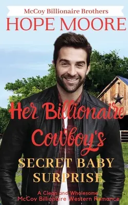 Az ő milliárdos cowboyának titkos baba-meglepetése - Her Billionaire Cowboy's Secret Baby Surprise