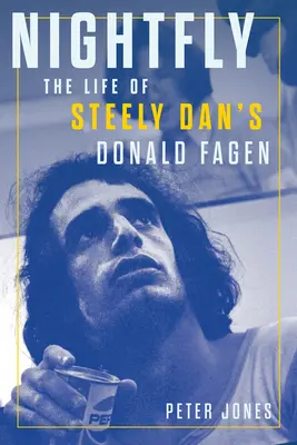 Éjjeli légy: A Steely Dan énekesének, Donald Fagen-nek az élete - Nightfly: The Life of Steely Dan's Donald Fagen