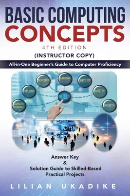 Számítástechnikai alapfogalmak: A számítógépes ismeretek kezdőknek szóló útmutató a számítógépes ismeretekhez - Basic Computing Concepts: All-in-One Beginner's Guide to Computer Proficiency