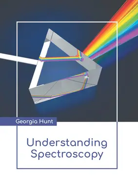 A spektroszkópia megértése - Understanding Spectroscopy