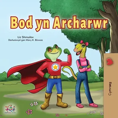 Szuperhősnek lenni (walesi gyerekkönyv) - Being a Superhero (Welsh Children's Book)