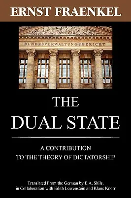 A kettős állapot: Hozzájárulás a diktatúra elméletéhez - The Dual State: A Contribution to the Theory of Dictatorship