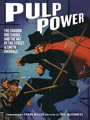 Pulp Power: Az Árnyék, Savage doki és a Street & Smith univerzum művészete - Pulp Power: The Shadow, Doc Savage, and the Art of the Street & Smith Universe