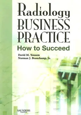 Radiológiai üzleti gyakorlat: Hogyan lehet sikeres - Radiology Business Practice: How to Succeed