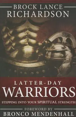 Latter-Day Warrior: Lépj a lelki erődbe - Latter-Day Warrior: Stepping Into Your Spiritual Strength