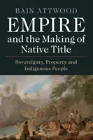 A birodalom és az őslakosok tulajdonjogának kialakulása - Empire and the Making of Native Title