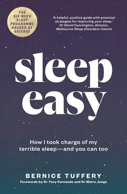 Aludj nyugodtan: Hogyan vettem kezembe a szörnyű alvásomat - és te is megteheted (Tuffery Bernice (A&U ANZ szerzője)) - Sleep Easy: How I Took Charge of My Terrible Sleep - And You Can Too (Tuffery Bernice (A&U ANZ author))