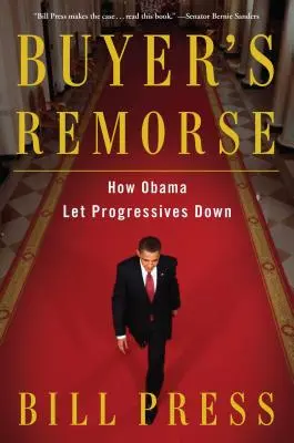 A vásárló bűntudata: Hogyan hagyta cserben Obama a progresszíveket? - Buyer's Remorse: How Obama Let Progressives Down