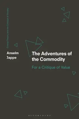 Az árucikk kalandjai: Az érték kritikájához - The Adventures of the Commodity: For a Critique of Value