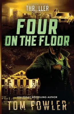 Négyen a padlón: A John Tyler Thriller - Four on the Floor: A John Tyler Thriller