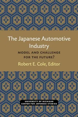 A japán autóipar: Modell és kihívás a jövő számára? 3. kötet - The Japanese Automotive Industry: Model and Challenge for the Future? Volume 3