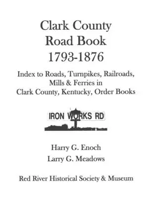 Clark megyei útikönyv, 1793-1876 - Clark County Road Book, 1793-1876