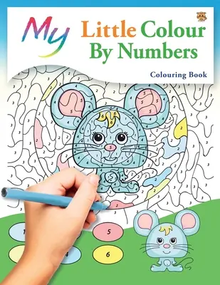 My Little Colour By Numbers Colouring Book: Aranyos kreatív gyermek színezőkönyv - My Little Colour By Numbers Colouring Book: Cute Creative Children's Colouring