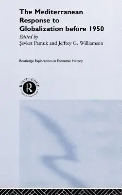 A mediterrán válasz a globalizációra 1950 előtt - The Mediterranean Response to Globalization before 1950