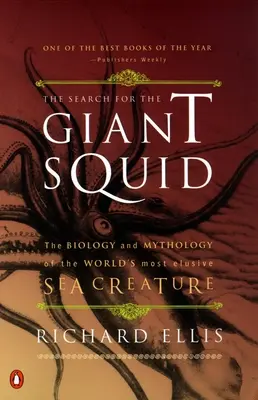 Az óriáskalmár keresése: A világ legrejtélyesebb tengeri lényének biológiája és mitológiája - The Search for the Giant Squid: The Biology and Mythology of the World's Most Elusive Sea Creature