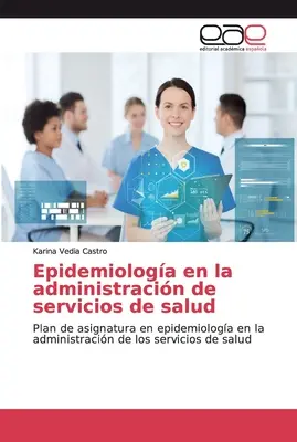 Epidemiologa en la administracin de servicios de salud
